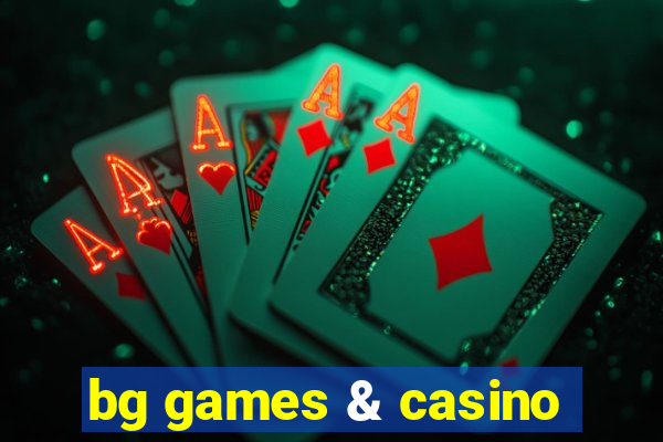 bg games & casino