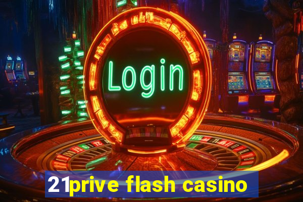 21prive flash casino