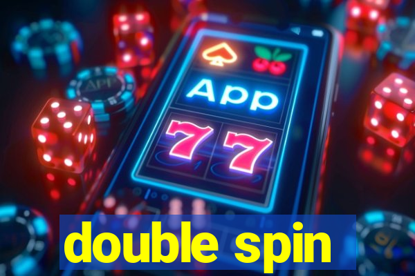 double spin