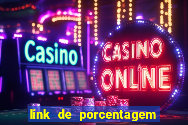 link de porcentagem dos jogos slots