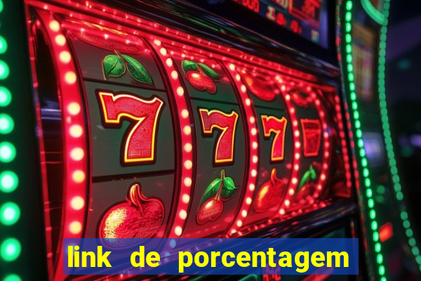 link de porcentagem dos jogos slots