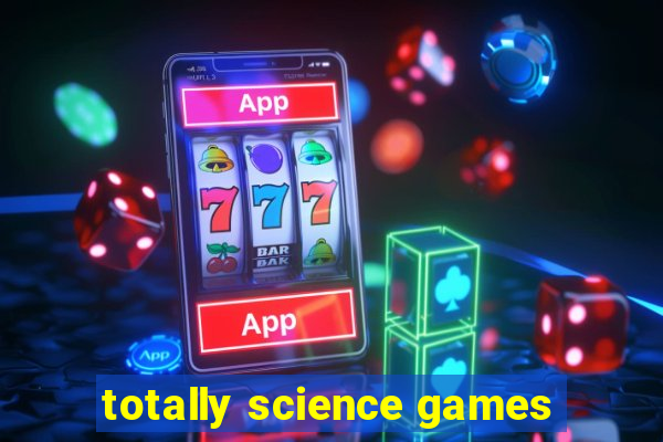 totally science games