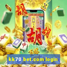 kk70 bet.com login