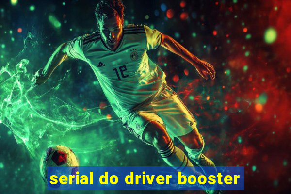 serial do driver booster