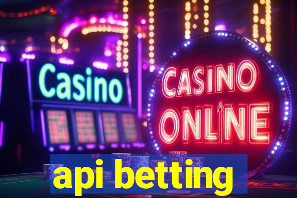 api betting