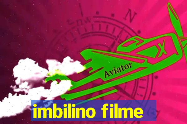 imbilino filme