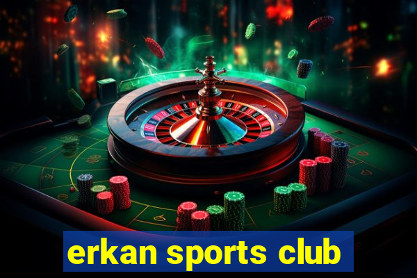 erkan sports club