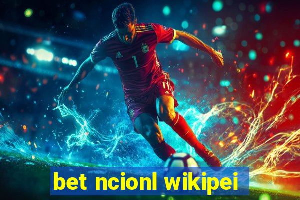 bet ncionl wikipei