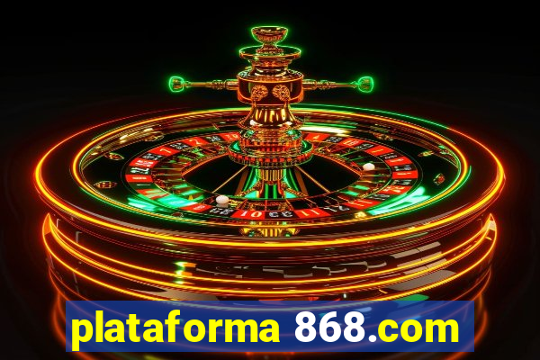 plataforma 868.com