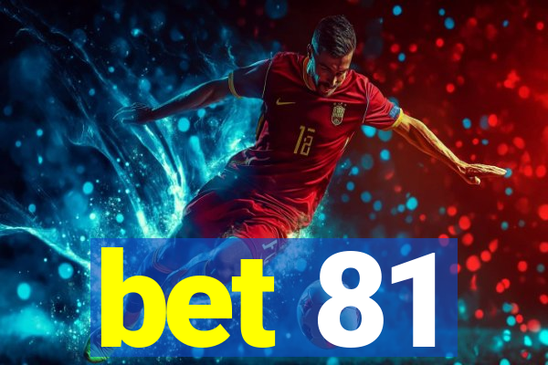 bet 81