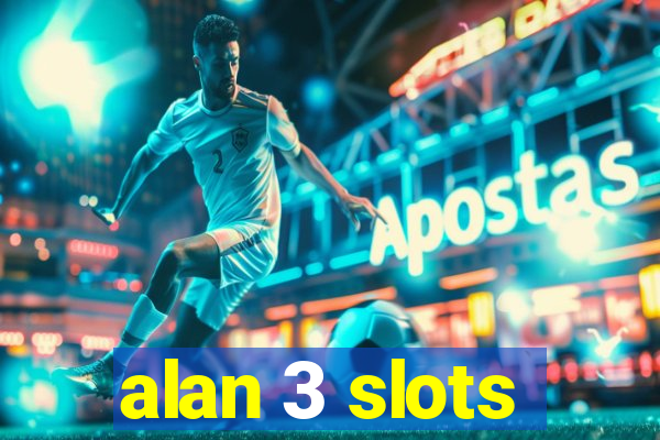 alan 3 slots