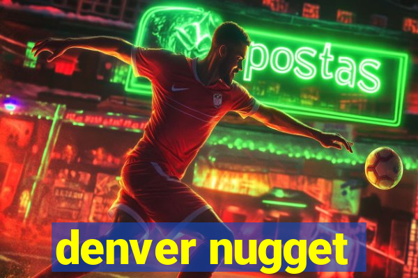 denver nugget