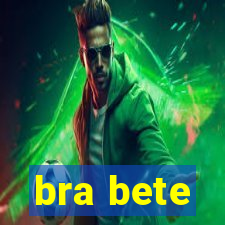 bra bete