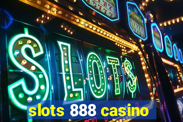 slots 888 casino