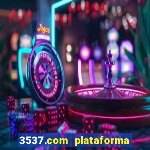 3537.com plataforma de jogos