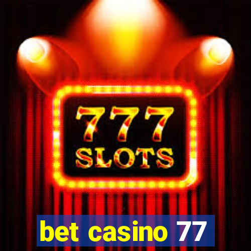 bet casino 77