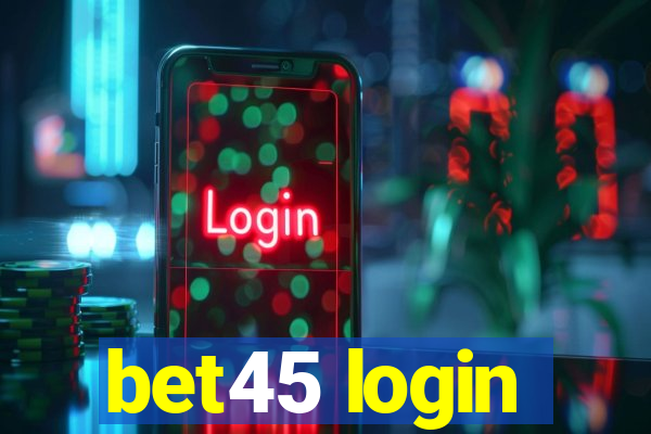 bet45 login