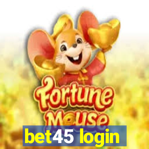 bet45 login