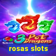 rosas slots