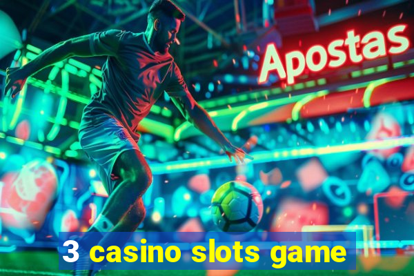 3 casino slots game