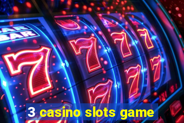 3 casino slots game