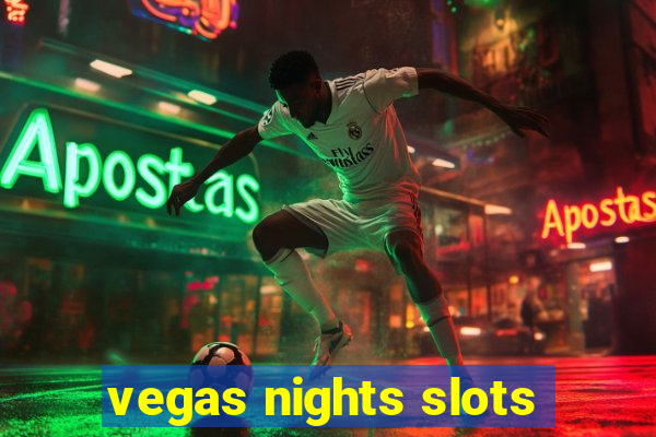 vegas nights slots