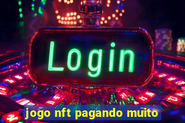 jogo nft pagando muito