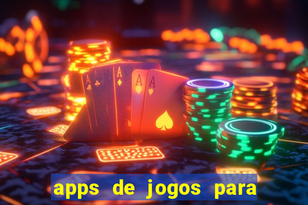 apps de jogos para ganhar dinheiro