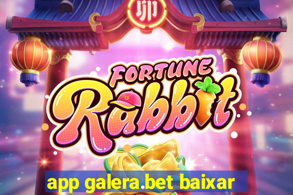 app galera.bet baixar