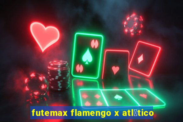 futemax flamengo x atl茅tico