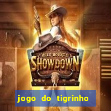 jogo do tigrinho que n茫o precisa depositar