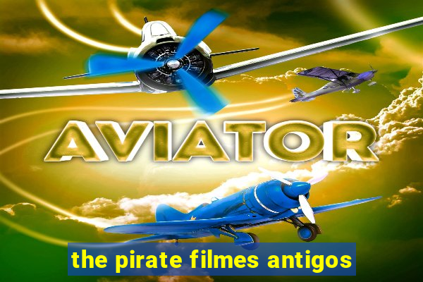 the pirate filmes antigos