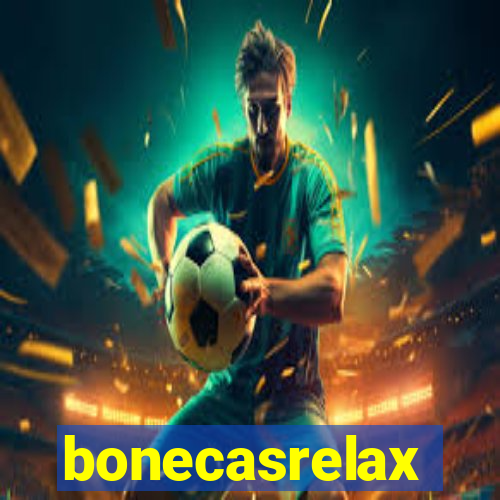 bonecasrelax