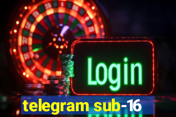 telegram sub-16