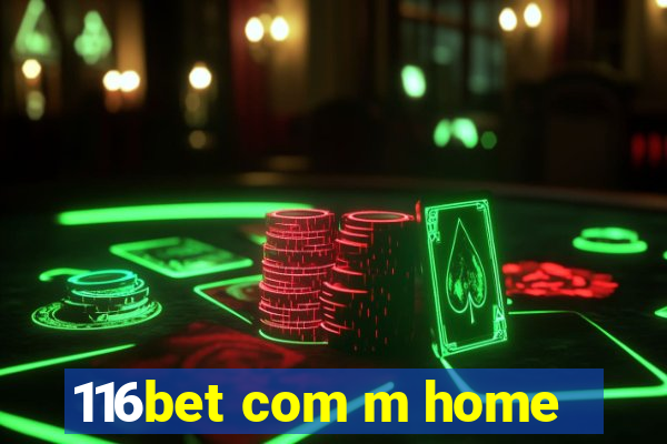 116bet com m home