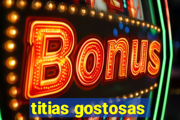 titias gostosas