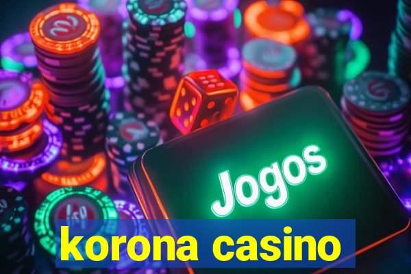 korona casino