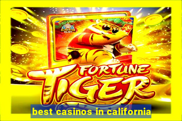 best casinos in california