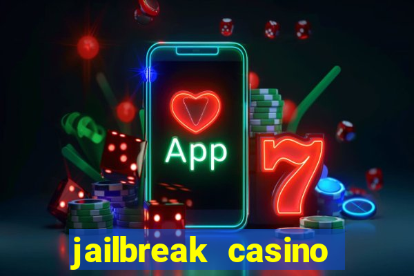 jailbreak casino code locations