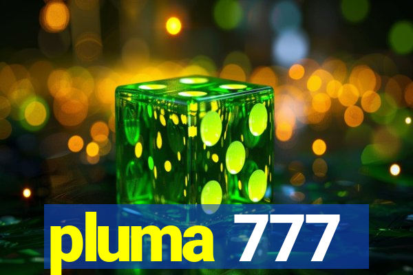 pluma 777