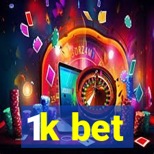 1k bet