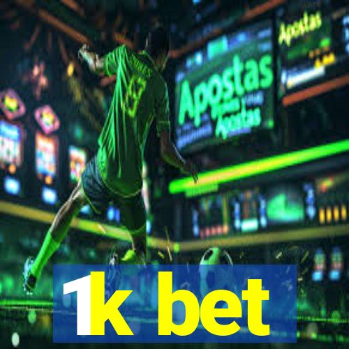 1k bet