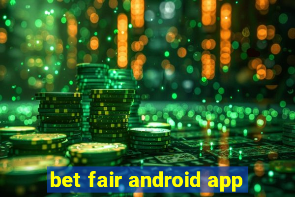 bet fair android app