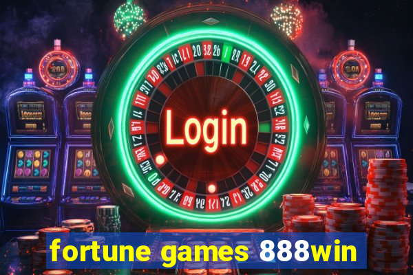 fortune games 888win