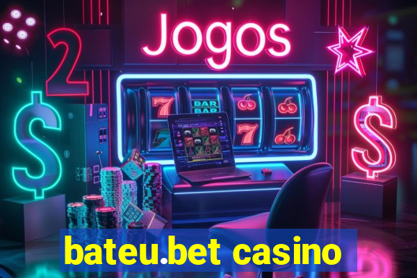 bateu.bet casino