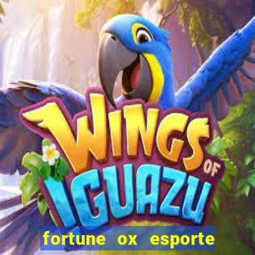 fortune ox esporte da sorte