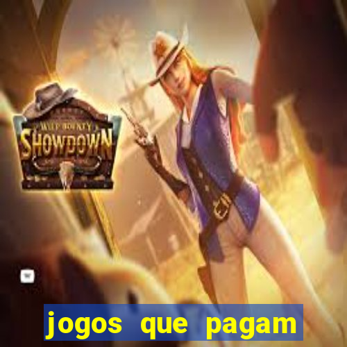 jogos que pagam mais dinheiro