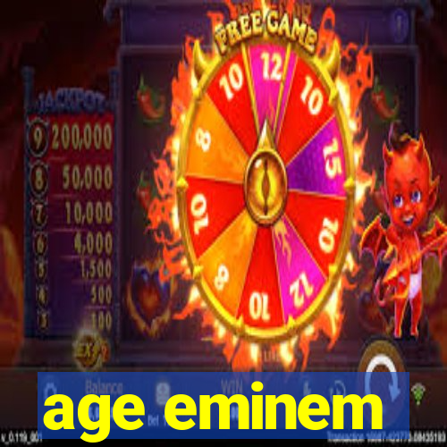 age eminem