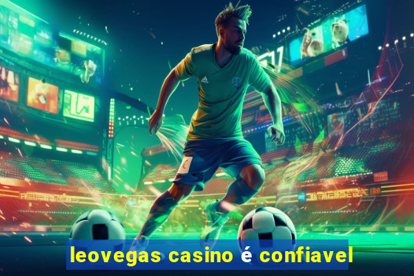 leovegas casino é confiavel