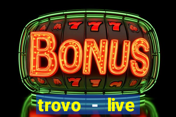 trovo - live stream & games